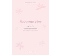 Become Her: 30 Days: The Complete Transformation Planner & Journal for Women