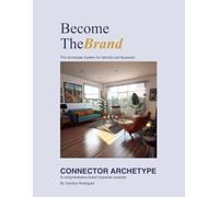 Become the Brand/The Connector: The Archetype System for Identity-Led Business (Become the Brand Workbooks)
