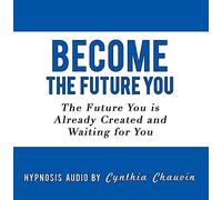Become the Future You
