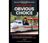 Become the Obvious Choice: Strategy • Positioning • Foundations (America's Best Real Estate Agent Marketing System)