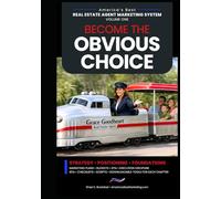 Become the Obvious Choice: Strategy • Positioning • Foundations (America's Best Real Estate Agent Marketing System)