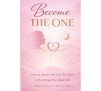 Become the One: A self help work book For Women Who Are Done with Toxic Patterns and Ready to Attract Secure, Emotionally Available Love 180 pages of ... for self reflection and identity change