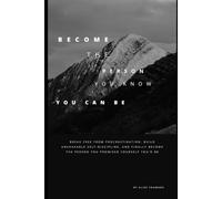 Become the Person You Know You Can Be: Break Free from Procrastination, Build Unshakable Self-Discipline, and Finally Become the Person You Promised Yourself You'd Be