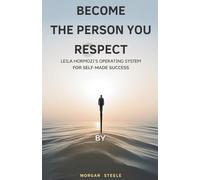 Become The Person You Respect: Leila Hormozi's Operating System for Self-Made Success