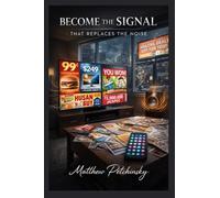Become the Signal That Replaces the Noise