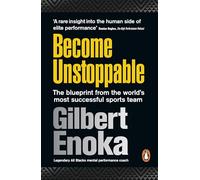 Become Unstoppable: The Blueprint from the World's Most Successful Sports Team