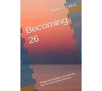 Becoming 26: Finding Yourself When Life Feels Too Big, Too Loud, and Too Unknown