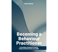 Becoming a Behaviour Practitioner: A Foundation Textbook for Ethical, Evidence-Based Practice in the NDIS
