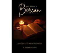 Becoming A Berean: Principles for Biblical Literacy