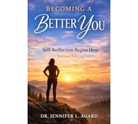 BECOMING A BETTER YOU: Self-Reflection Begins Here Revised Edition