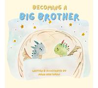 Becoming a Big Brother: A Warm and Magical Story About Change, Feelings, and the Adventure of Siblinghood