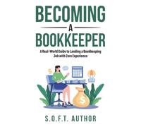 BECOMING A BOOKKEEPER: A Real-World Guide to Landing a Bookkeeping Job with Zero Experience