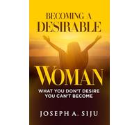Becoming a Desirable Woman: What You Don't Desire, You Can't Become