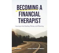 Becoming a Financial Therapist: Journeys into Healing, Money, and Meaning