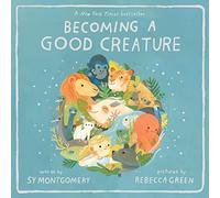 Becoming a Good Creature