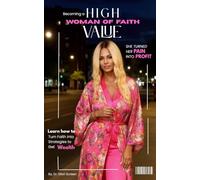 BECOMING A HIGH-VALUE WOMEN OF FAITH: Learn How to Turn Faith into Strategies to Get Wealth