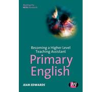 [(Becoming a Higher Level Teaching Assistant: Primary English)] [By (author) Jean Edwards] published on (March, 2006)