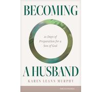 Becoming a Husband: 21 Days of Preparation for a Son of God