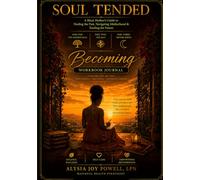 Becoming: A Journal Companion to Soul Tended Book One of the Becoming · Crossing · Tending series