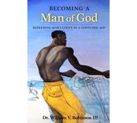BECOMING A MAN OF GOD: Redeeming Masculinity in a Confused Age: 2 (The Life That Follows)