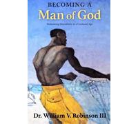 BECOMING A MAN OF GOD: Redeeming Masculinity in a Confused Age (The Life That Follows)