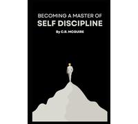 Becoming A Master Of Self Discipline