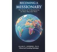 BECOMING A MISSIONARY: The Stories of 13 Missionaries on How They Got There