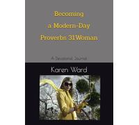 Becoming a Modern-Day Proverbs 31 Woman: A Devotional Journal (Small Group Bible Study Curriculum)