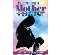 Becoming A Mother: An Altar of Authority, Influence, and Change