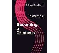 Becoming a Princess: a memoir