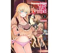 Becoming a Princess Knight and Working at a Yuri Brothel Vol. 3