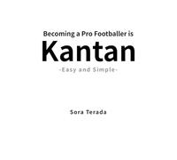 Becoming a Pro Footballer is Kantan - Easy and Simple