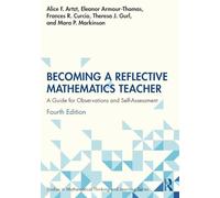 Becoming a Reflective Mathematics Teacher: A Guide for Observations and Self-Assessment (Studies in Mathematical Thinking and Learning Series)
