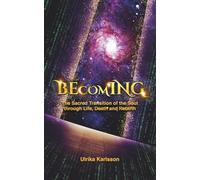 BEcomING: - A Sacred Transition of the Soul through Life, Death and Rebirth