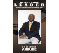 Becoming A Servant Leader: Discover the Servant Leader You Were Meant to Be