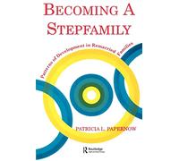 Becoming A Stepfamily: Patterns of Development in Remarried Families (Gestalt Institute of Cleveland Book Series)