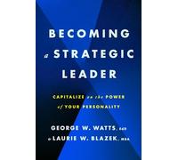 Becoming a Strategic Leader: Capitalize on the Power of Your Personality