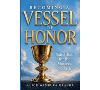 Becoming a Vessel of Honor: Sanctified for the Master's Service