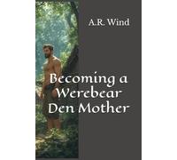 Becoming a Werebear Den Mother (Warm and Fuzzy)