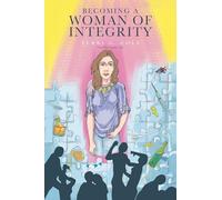 Becoming a Woman of Integrity