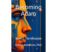 Becoming Adam: Book 3: The Intrusion