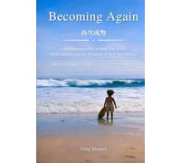 Becoming Again: A Bilingual Journey of Self-Discovery, Motherhood, and the Wisdom of New Beginnings