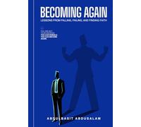 Becoming Again: Lessons from Falling, Failing, and Finding Faith