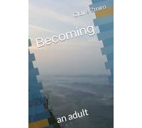 Becoming: an adult
