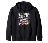 Becoming An Adult Was A Terrible Idea - Sudadera con Capucha