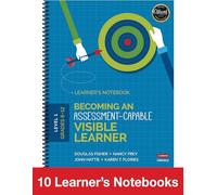 Becoming an Assessment-Capable Visible Learner, Grades 6-12, Level 1: 10-Pack: 10 Learner′s Notebooks (Corwin Literacy)