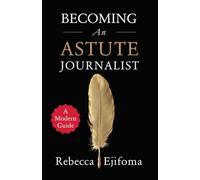 Becoming an Astute Journalist