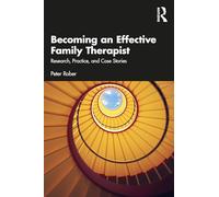 Becoming an Effective Family Therapist: Research, Practice, and Case Stories