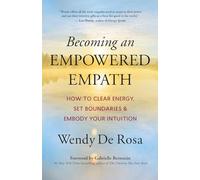 Becoming an Empowered Empath: How to Clear Energy, Set Boundaries & Embody Your Intuition