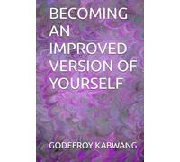 BECOMING AN IMPROVED VERSION OF YOURSELF